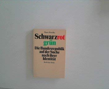 Schwarzrotgrün. Die Bundesrepublik auf der Suche nach ihrer Identität. Politics & History