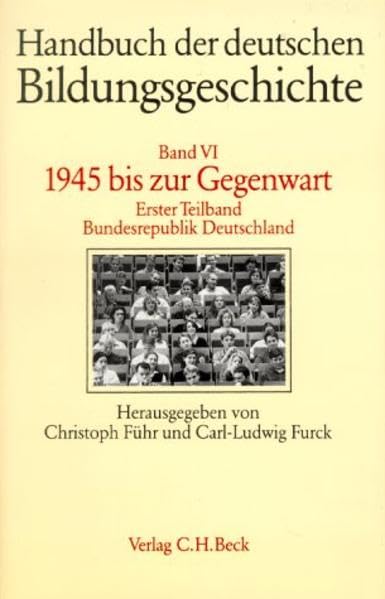 Handbuch der deutschen Bildungsgeschichte, in 6 Bdn., Bd.6/1, 1945 bis zur Gegenwart: Bundesrepublik Deutschland Education & Training