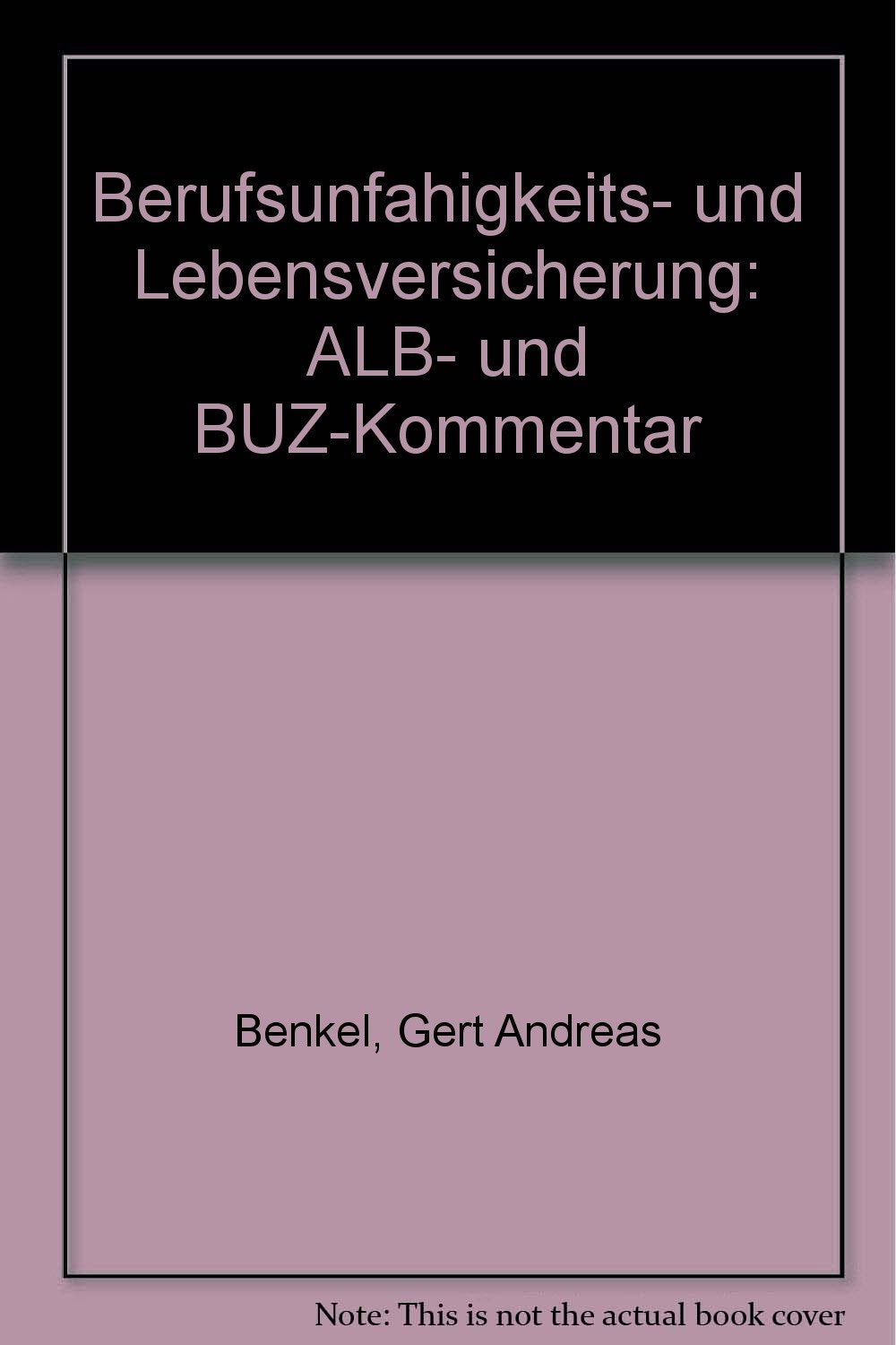 Berufsunfähigkeits- und Lebensversicherung: ALB- und BUZ-Kommentar Law