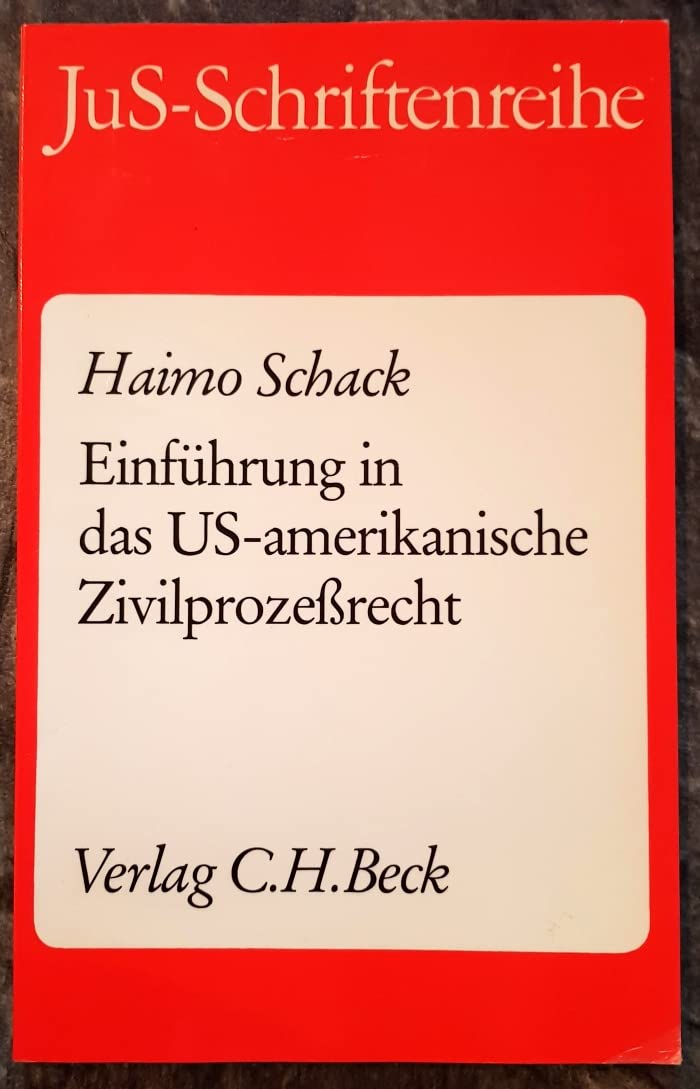 Einführung in das US-amerikanische Zivilprozessrecht (JuS-Schriftenreihe: Schriftenreihe der Juristischen Schulung) Law