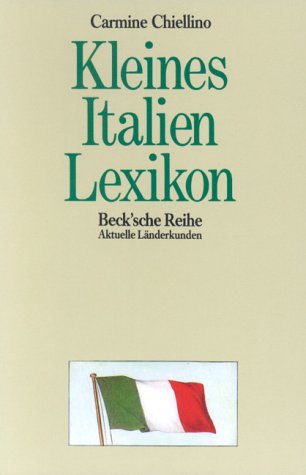 Kleines Italien-Lexikon: Wissenswertes über Land und Leute (Beck'sche Reihe - Länder) Learning & Reference