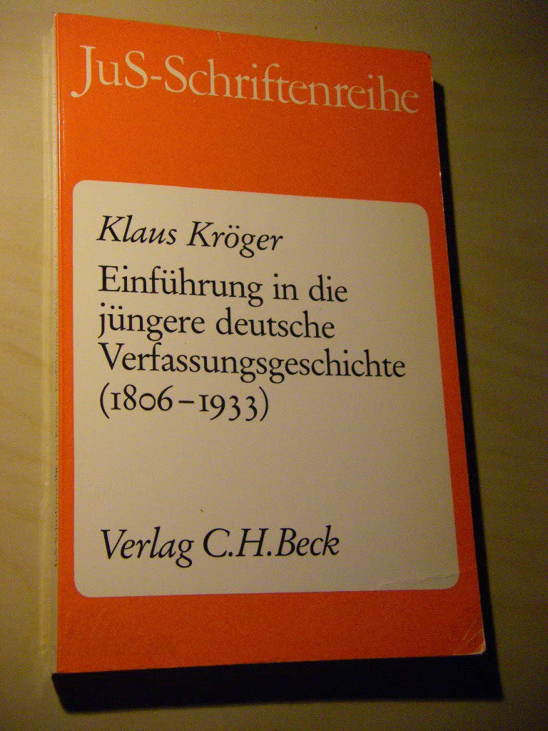 Einführung in die jüngere deutsche Verfassungsgeschichte (1806-1933) Politics & History