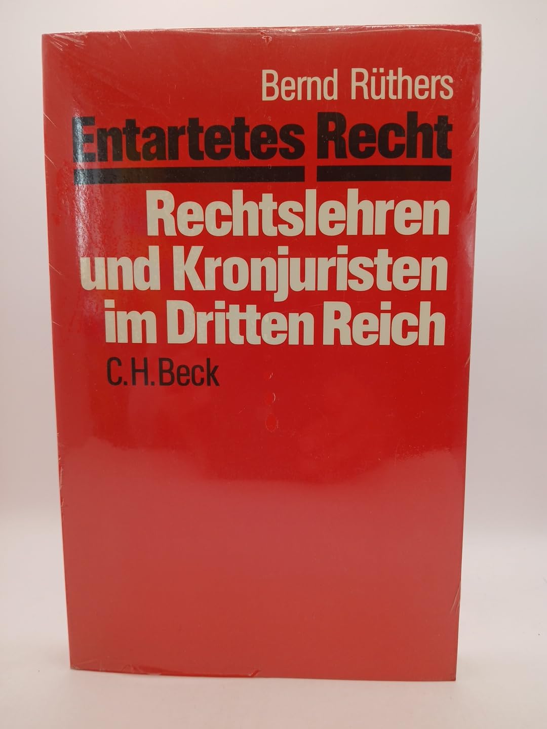 Entartetes Recht: Rechtslehren und Kronjuristen im Dritten Reich Law