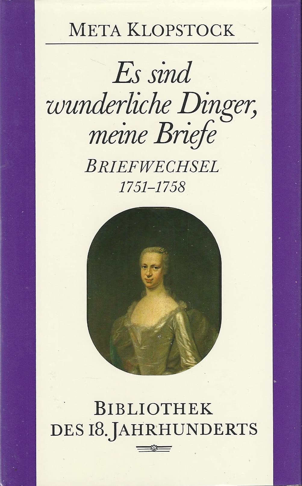 Es sind wunderliche Dinger, meine Briefe. Briefwechsel 1751-1758 Essays & Short Stories