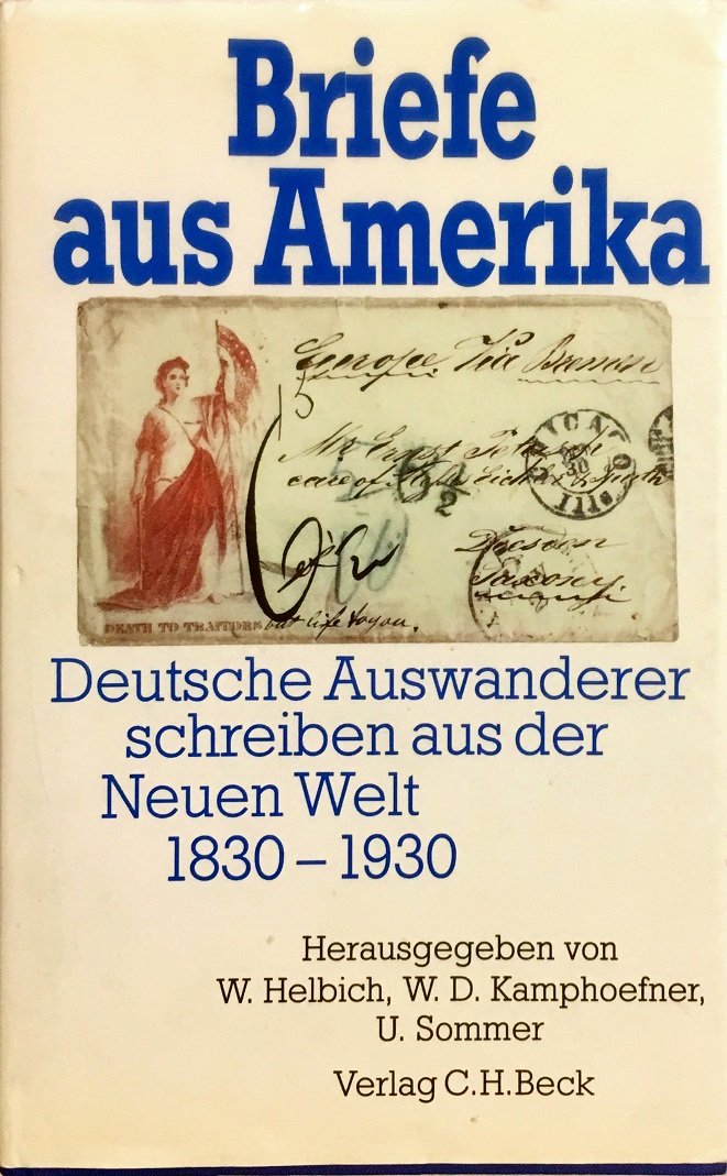 Briefe aus Amerika. Deutsche Auswanderer schreiben aus der Neuen Welt 1830-1930 Essays & Short Stories