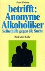 Betrifft: Anonyme Alkoholiker: Selbsthilfe gegen die Sucht (Beck'sche Reihe) Politics & History