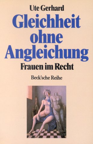 Gleichheit ohne Angleichung: Frauen im Recht (Beck'sche Reihe) Law