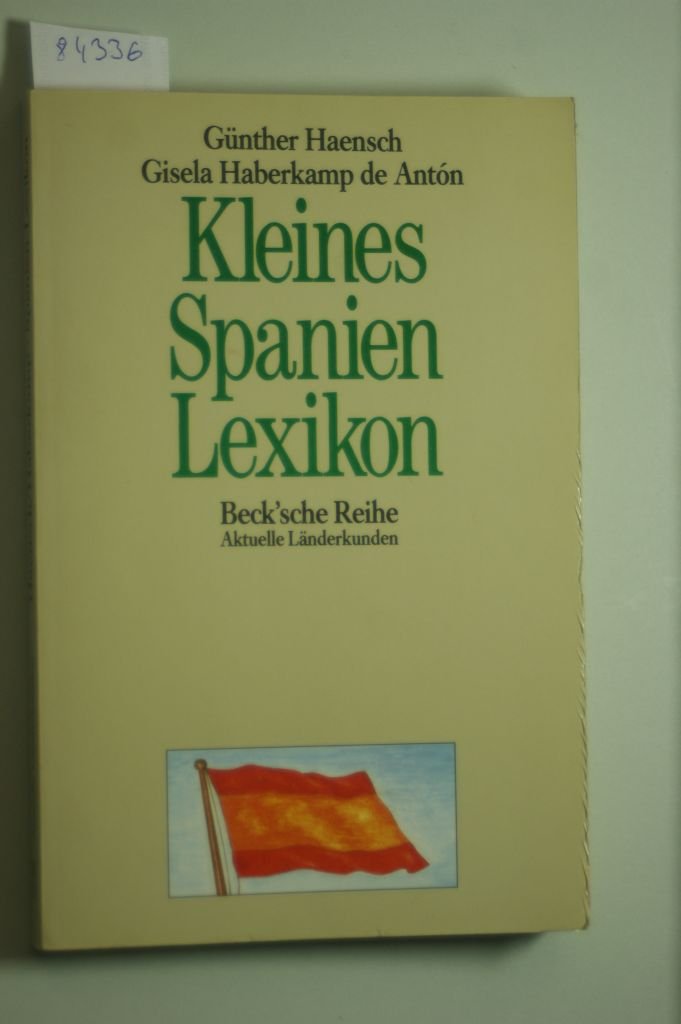Kleines Spanien-Lexikon: Wissenswertes über Land und Leute (Beck'sche Reihe - Länder) Reference Books