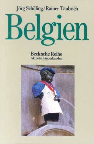 Belgien: (Aktuelle Länderkunden) (Beck'sche Reihe) Business & Technology