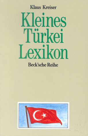 Kleines Türkei-Lexikon: Wissenswertes über Land und Leute (Beck'sche Reihe - Länder) Learning & Reference