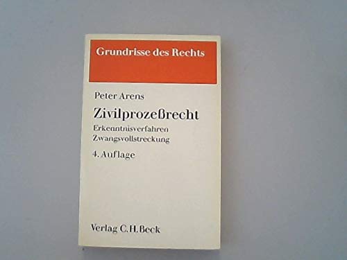 Zivilprozessrecht: Erkenntnisverfahren, Zwangsvollstreckung (Grundrisse des Rechts) Law