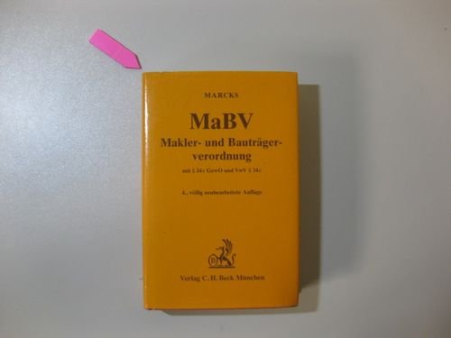 Makler- und Bauträgerverordnung: Mit § 34c GewO und VwV § 34c GewO. Erläuterte Ausgabe Law