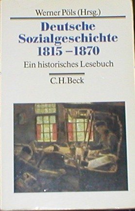 Deutsche Sozialgeschichte I. 1815 - 1870. Ein historisches Lesebuch Books