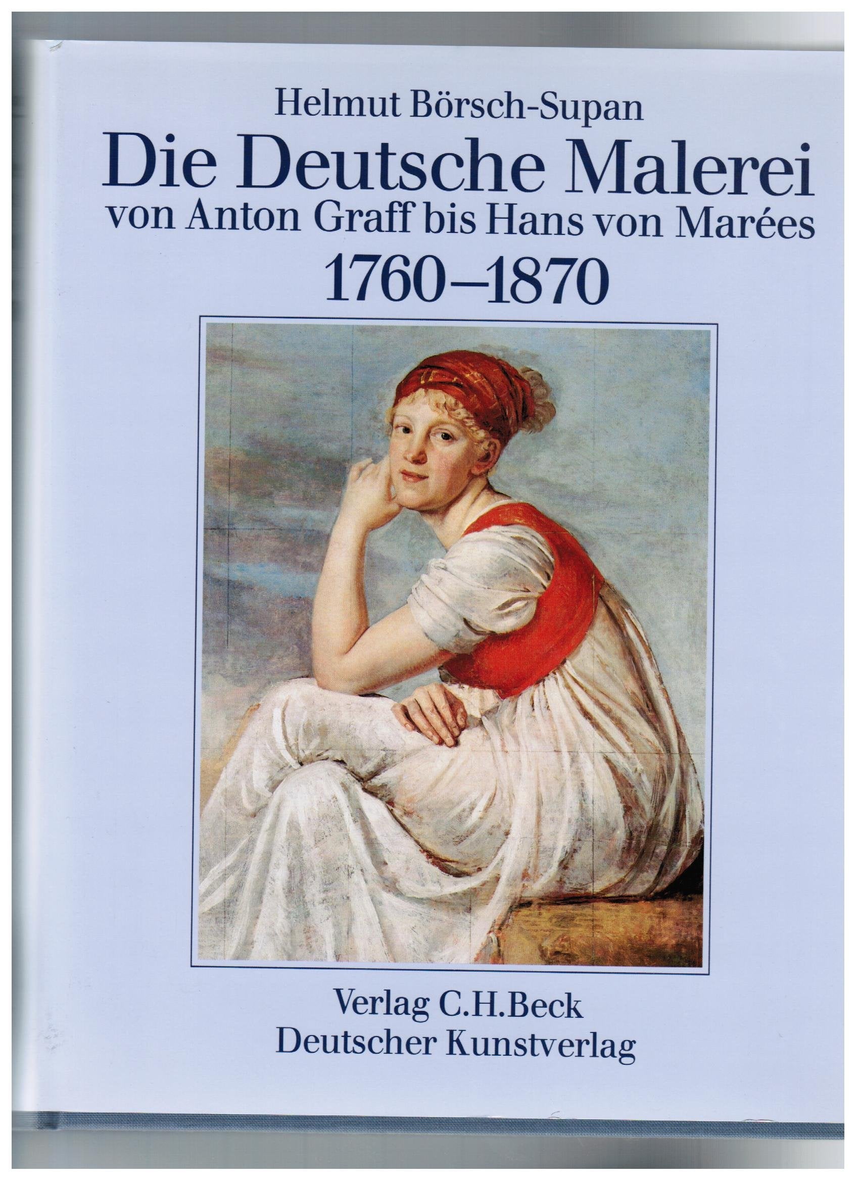 Die Deutsche Malerei von Anton Graff bis Hans von Marees 1760-1870 Film, Art & Culture