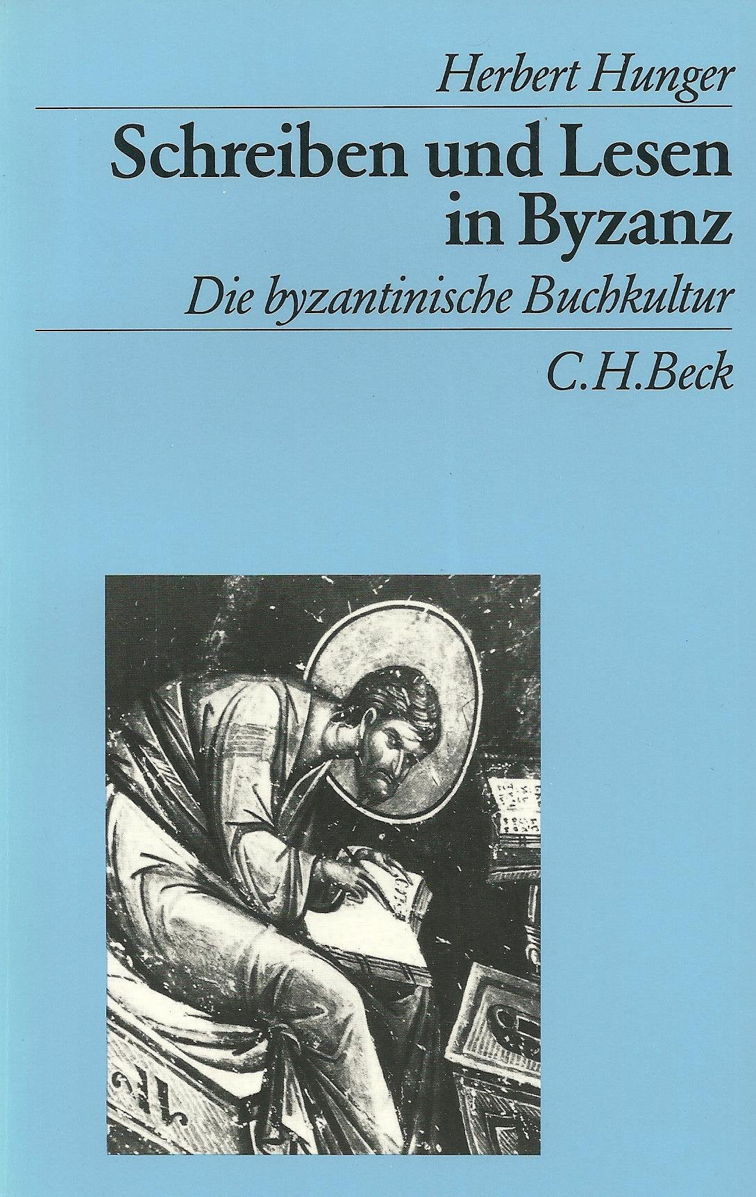 Schreiben und Lesen in Byzanz: Die byzantinische Buchkultur (Beck's Archäologische Bibliothek) Natural Sciences