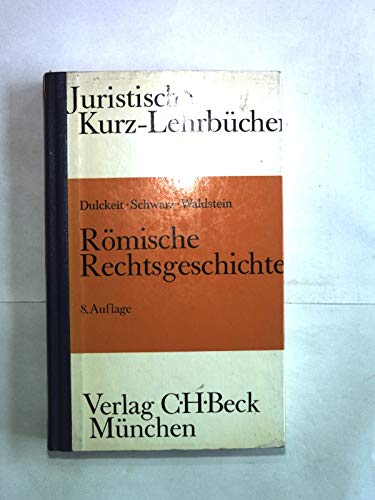 Römische Rechtsgeschichte: Ein Studienbuch (Kurzlehrbücher für das Juristische Studium) Law