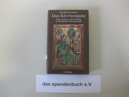 Das Kirchenjahr: Feste, Gedenk- und Feiertage in Geschichte und Gegenwart (Beck'sche Reihe) Religion & Esotericism
