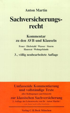 Sachversicherungsrecht: Kommentar zu den Allgemeinen Versicherungsbedingungen für Hausrat (VHB 74 und VHB 84), Wohngebäude (VGB), Feuer (AFB), ... Sonderbedingungen und Klauseln Law