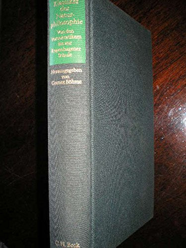 Klassiker der Naturphilosophie: Von den Vorsokratikern bis zur Kopenhagener Schule Philosophy