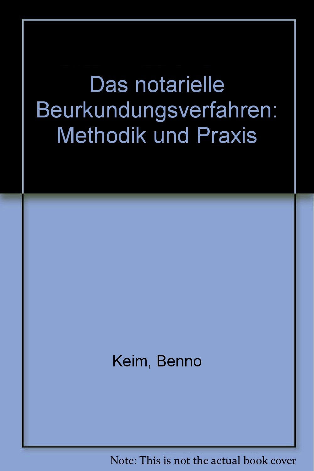 Das notarielle Beurkundungsverfahren: Methodik und Praxis Law