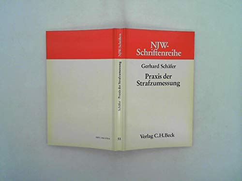 Praxis der Strafzumessung (NJW-Schriftenreihe: Schriftenreihe der Neuen Juristischen Wochenschrift) Books