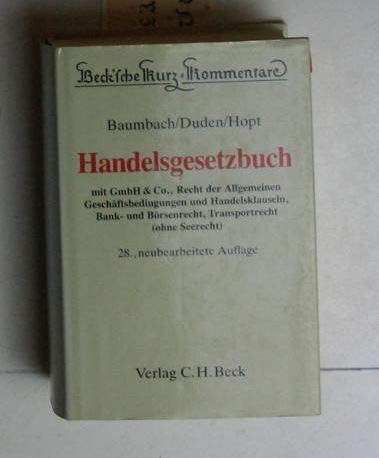 Handelsgesetzbuch: Mit GmbH u. Co., Recht der Allgemeinen Geschäftsbedingungen und Handelsklauseln, Bank- und Börsenrecht, Transportrecht (ohne Seerecht). Mit Nachtrag 1990 (Beck'sche Kurz-Kommentare) Law