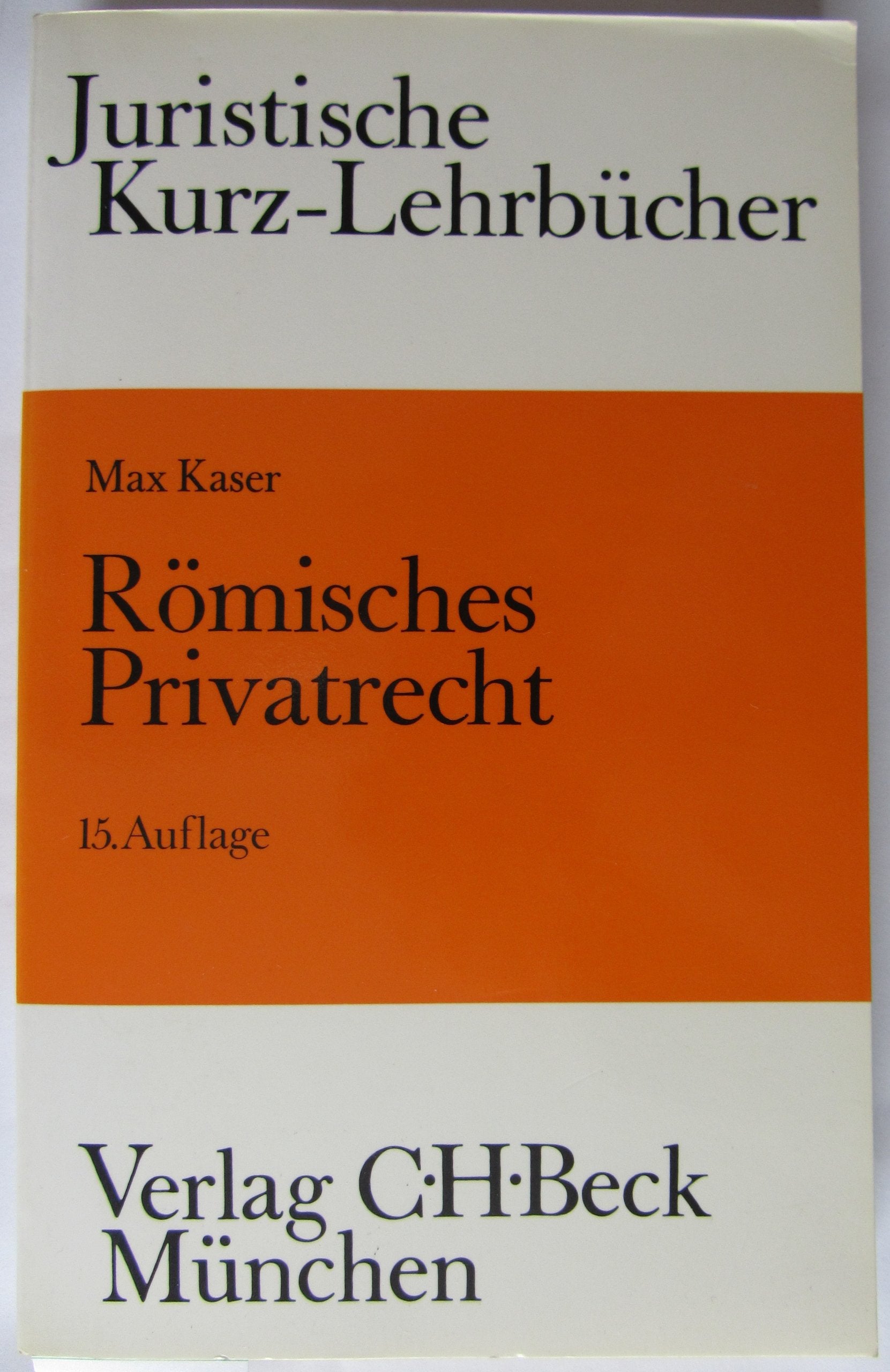 Römisches Privatrecht: Ein Studienbuch (Kurzlehrbücher für das Juristische Studium) Law