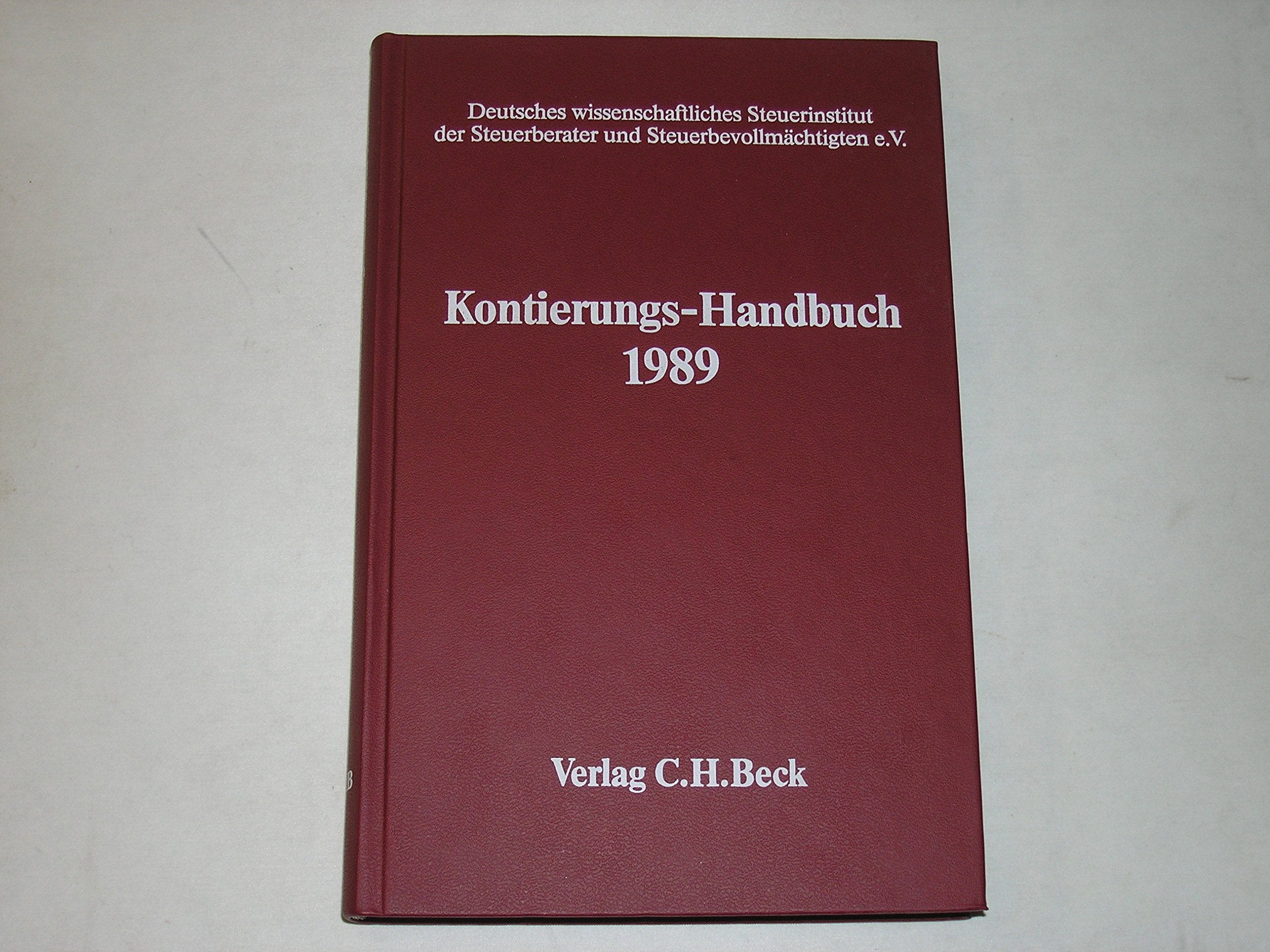 Kontierungs-Handbuch 1989: Die Kontierung unter Berücksichtigung des gesetzlichen Gliederungsschemas und der DATEV-Kontenrahmen SKR 03 und SKR 04 Books