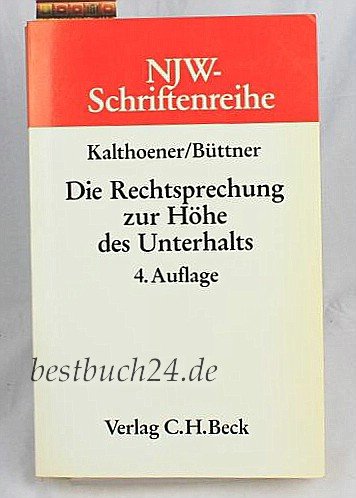 Die Rechtsprechung zur Höhe des Unterhalts (NJW-Schriftenreihe: Schriftenreihe der Neuen Juristischen Wochenschrift) Law