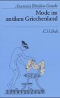 Mode im antiken Griechenland: Textile Fertigung und Kleidung (Beck's Archäologische Bibliothek) Film, Art & Culture