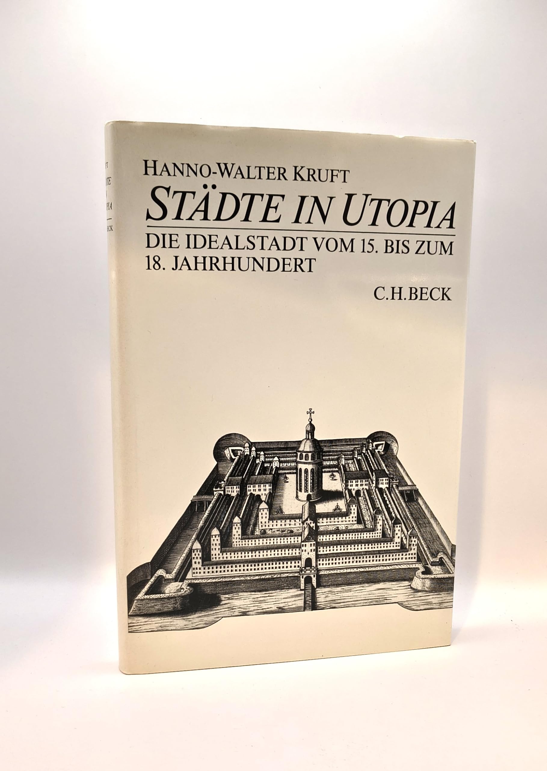 Städte in Utopia: Die Idealstadt vom 15. bis zum 18. Jahrhundert zwischen Staatsutopie und Wirklichkeit Architecture