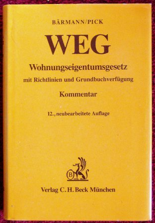 Wohnungseigentumsgesetz: Kommentar. Mit den Richtlinien für die Baubehörden, der Grundbuchverfügung, der Heizkostenverordnung, der ... 1989 (Gelbe Erläuterungsbücher) Law