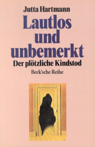Lautlos und unbemerkt: Der plötzliche Kindstod (Beck'sche Reihe) Health, Nutrition & Fitness
