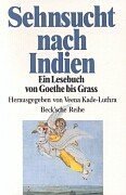 Sehnsucht nach Indien: Ein Lesebuch von Goethe bis Grass (Beck'sche Reihe) Contemporary literature
