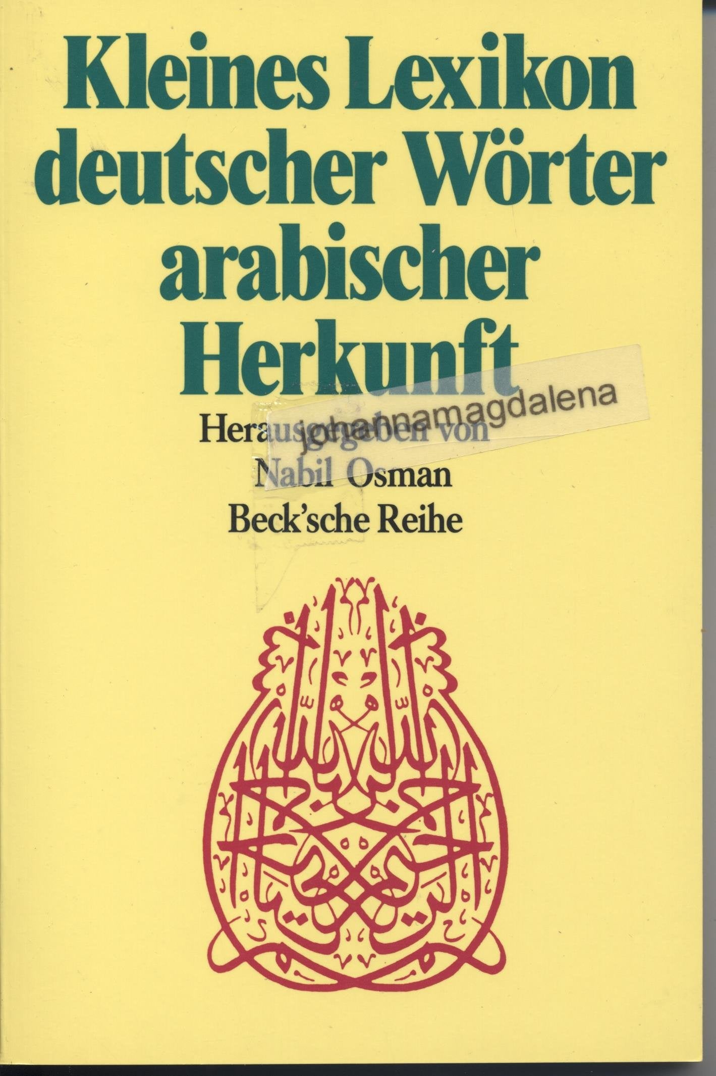 Kleines Lexikon deutscher Wörter arabischer Herkunft (Beck'sche Reihe) Social Sciences