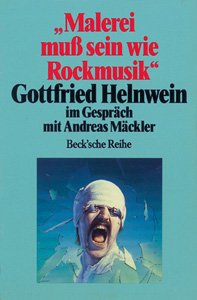 "Malerei muß sein wie Rockmusik" Gottfried Helnwein im Gespräch mit Andreas Mäckler Arts & Music