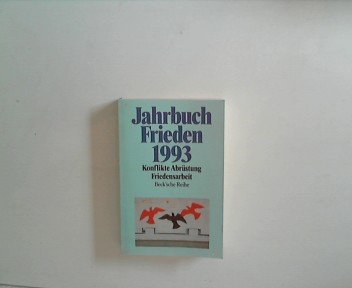 Jahrbuch Frieden 1993: Konflikte, Abrüstung, Friedensarbeit Politics & History