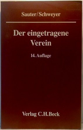 Der eingetragene Verein: Eine gemeinverständliche Erläuterung des Vereinsrechts unter besonderer Berücksichtigung der neuesten Rechtsprechung Books