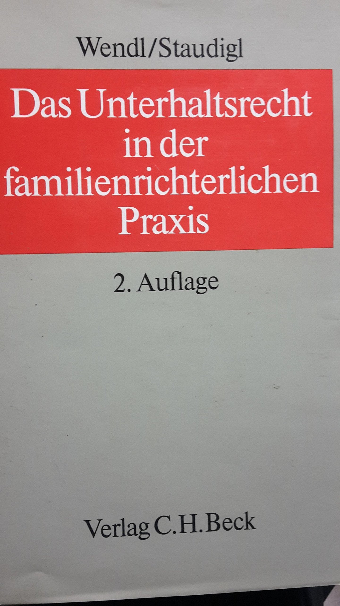 Das Unterhaltsrecht in der familienrichterlichen Praxis: Die neuere Rechtsprechung des Bundesgerichtshofs und die Leitlinien der Oberlandesgerichte ... und zum Verfahren in Unterhaltsprozessen Law