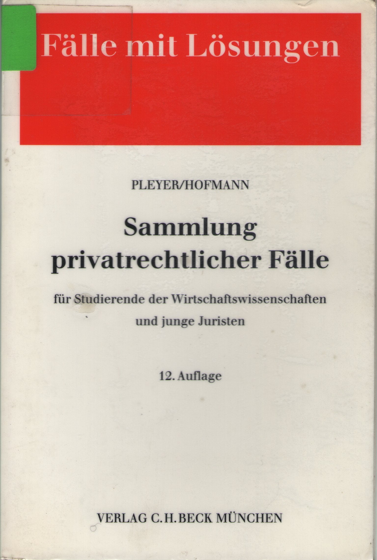 Sammlung privatrechtlicher Fälle: Für Studierende der Wirtschaftswissenschaften und junge Juristen Law