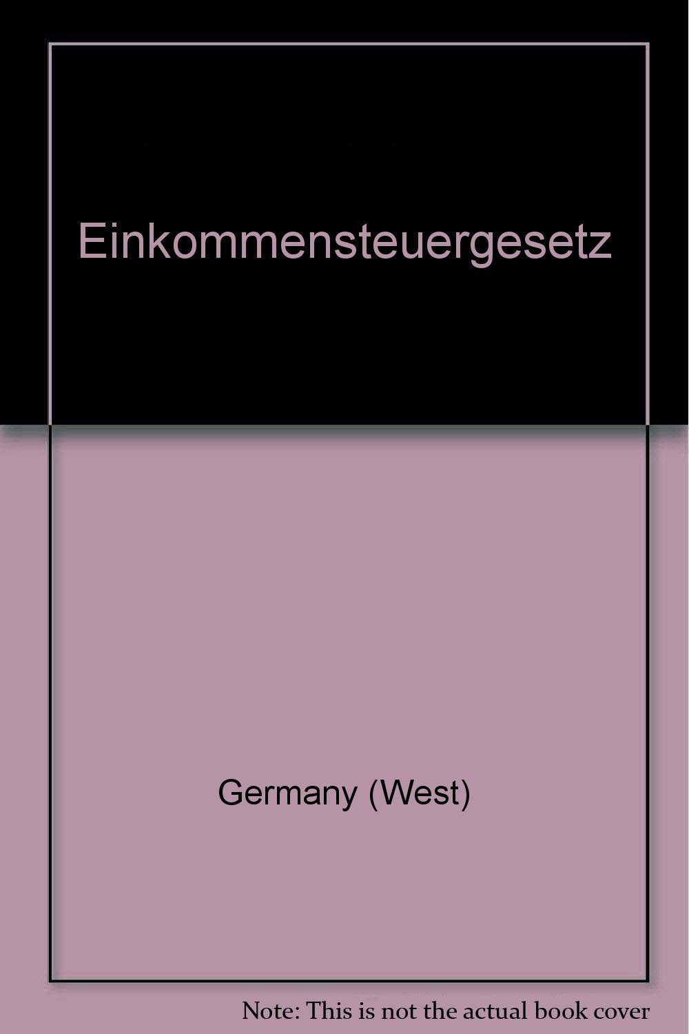 Einkommensteuergesetz (EStG): Kommentar (Gelbe Erläuterungsbücher) Law