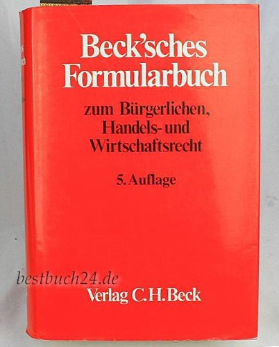 Beck'sches Formularbuch zum Bürgerlichen, Handels- und Wirtschaftsrecht Law
