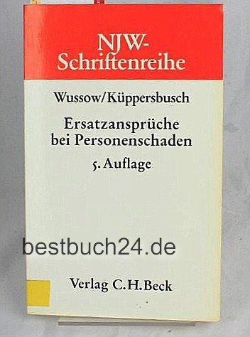 Ersatzansprüche bei Personenschaden: Eine praxisbezogene Anleitung (NJW-Schriftenreihe: Schriftenreihe der Neuen Juristischen Wochenschrift) Books
