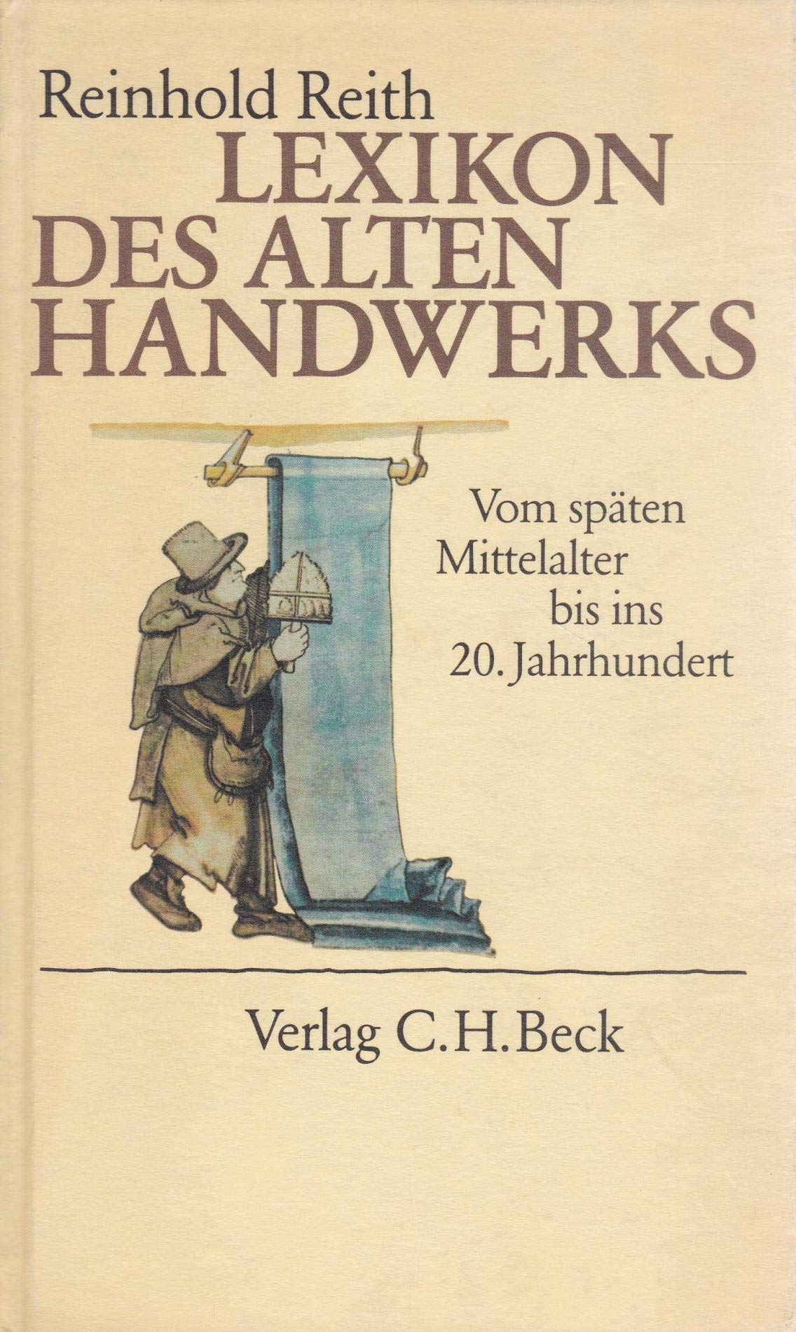Lexikon des alten Handwerks: Vom späten Mittelalter bis ins 20. Jahrhundert Business, Finance & Career