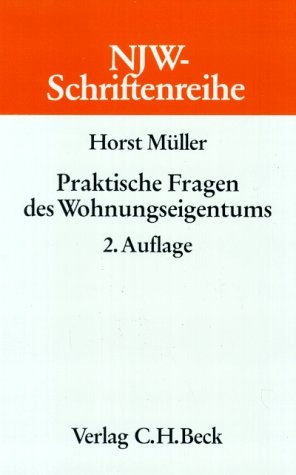 NJW-Schriftenreihe (Schriftenreihe der Neuen Juristischen Wochenschrift), H.43, Praktische Fragen des Wohnungseigentums Law