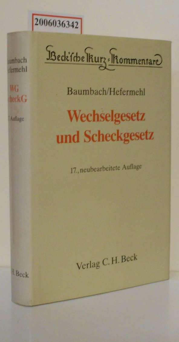 Wechselgesetz und Scheckgesetz: Mit Nebengesetzen und einer Einführung in das Wertpapierrecht (Beck'sche Kurz-Kommentare) Law
