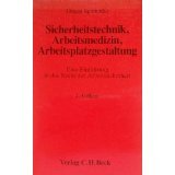 Sicherheitstechnik, Arbeitsmedizin, Arbeitsplatzgestaltung: Eine Einführung in das Recht der Arbeitssicherheit (Aktuelles Recht für die Praxis) Business & Technology