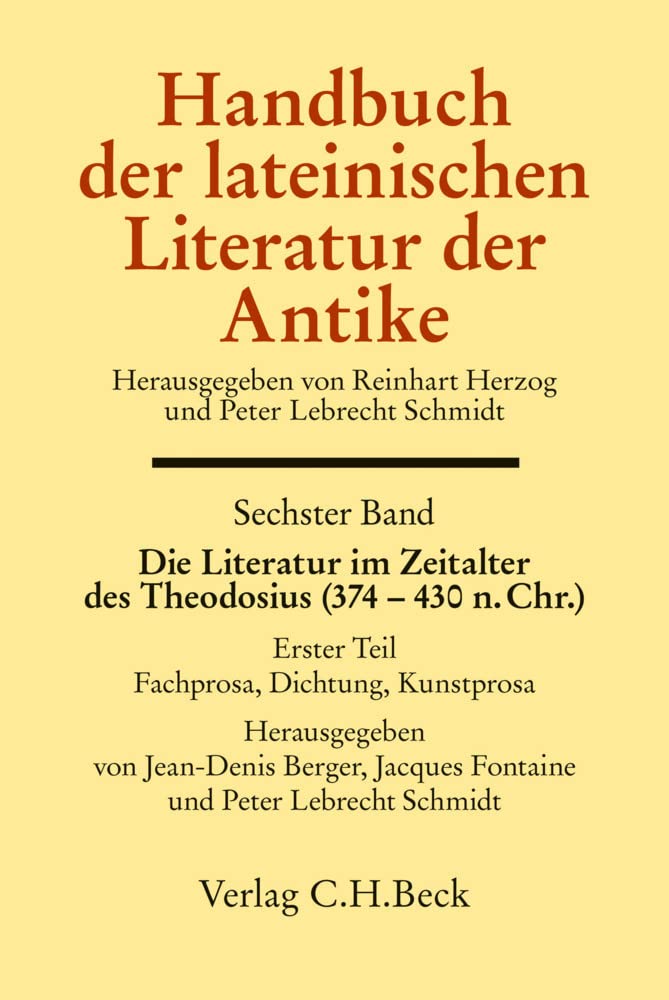 Handbuch der lateinischen Literatur der Antike Bd. 6: Die Literatur im Zeitalter des Theodosius (374-430 n.Chr.): 1. Teil: Fachprosa, Dichtung, Kunstprosa Contemporary literature Books