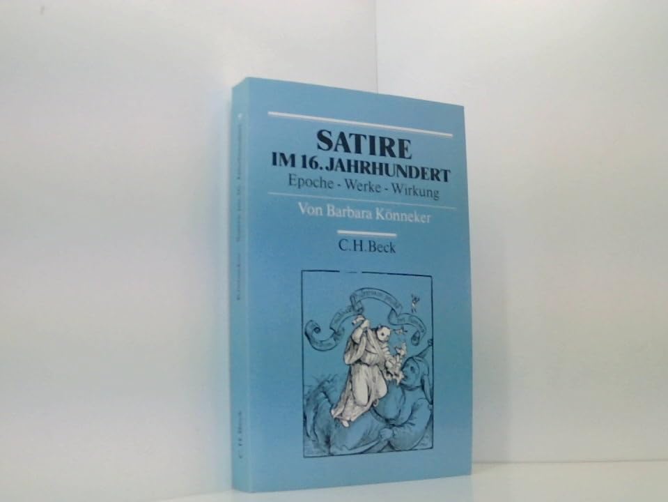 Satire im 16. Jahrhundert: Epoche, Werke, Wirkung Professional & Reference Books