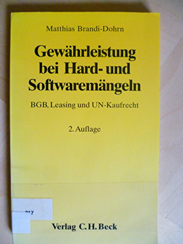 Gewährleistung bei Hard- und Softwaremängeln: BGB, Leasing und UN-Kaufrecht (Aktuelles Recht für die Praxis) Law